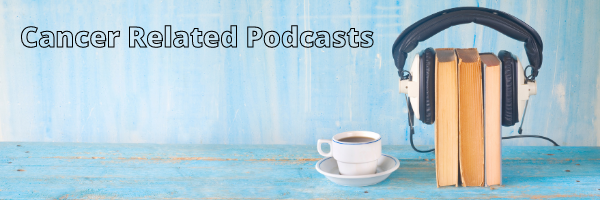 Cancer related podcasts header.png